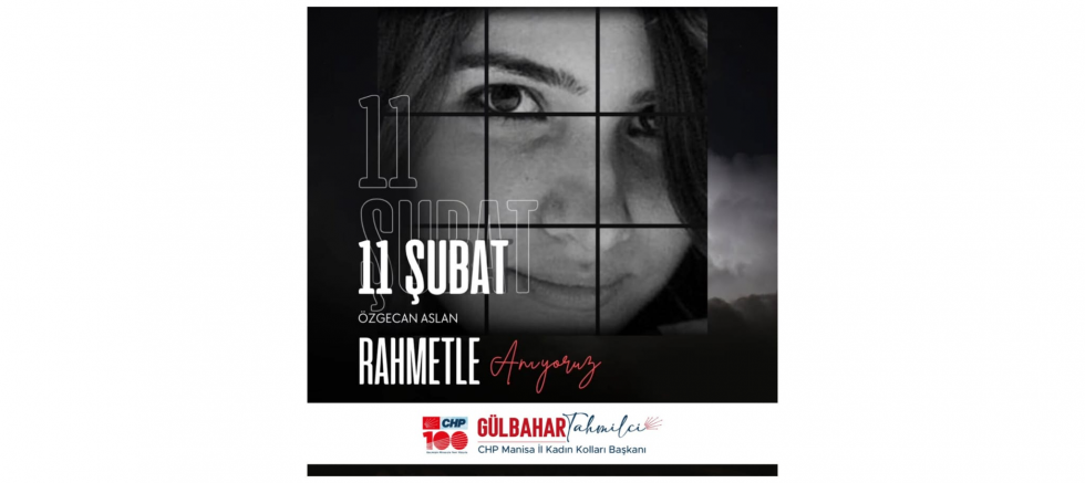 CHP Manisa İl Kadın Kolları Başkanı Tahmilci: “Özgecan Aslan ve Şiddetle Kaybettiğimiz Tüm Kadınları Unutmadık” - GÜNDEM - İnternetin Ajansı
