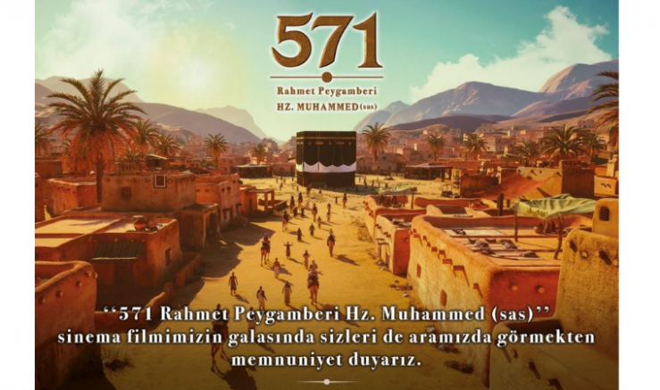 İslam’ın İlk Yılları Beyaz Perdede: “571 Rahmet Peygamberi Hz. Muhammed (sas)” Vizyonda - GÜNDEM - İnternetin Ajansı