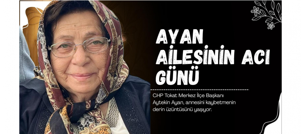 Aytekin Ayan’ın acı günü - GÜNDEM - İnternetin Ajansı