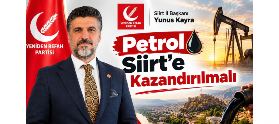 Başkan Kayra: Petrol Siirt'e Kazandırmalı - GÜNDEM - İnternetin Ajansı