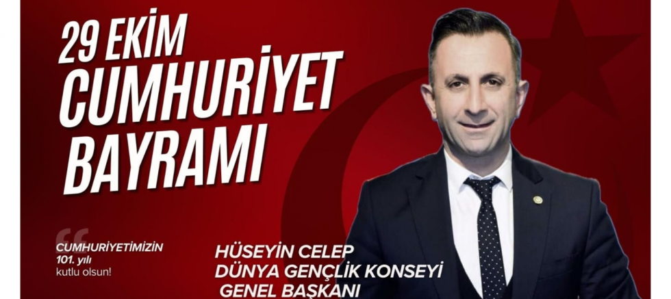 Genel Başkan Hüseyin Celep'ten 29 Ekim Cumhuriyet Bayramı Mesajı - GÜNDEM - İnternetin Ajansı