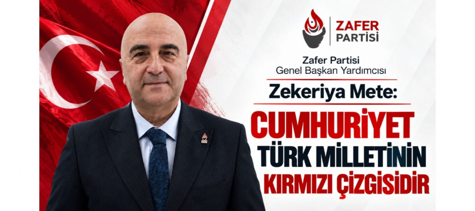 Zekeriya Mete: Cumhuriyet Türk Milletinin Kırmızı Çizgisidir - GÜNDEM - İnternetin Ajansı
